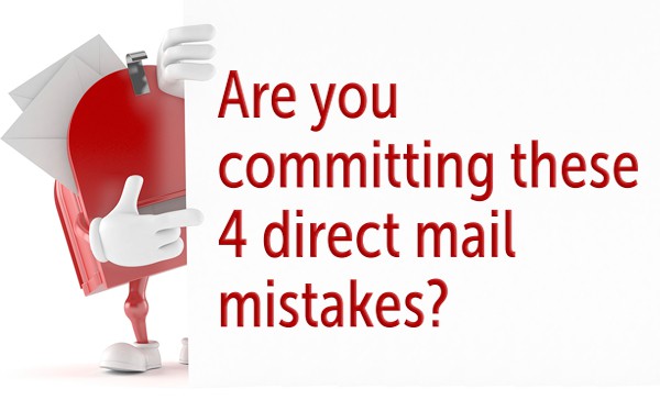 Are You Committing these 4 Direct Mail Mistakes?